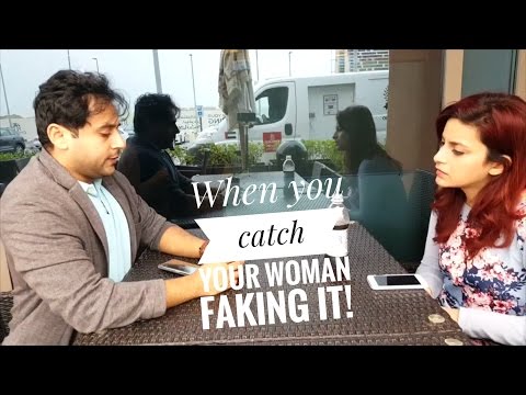 When you catch your woman faking it | Salman Qureshi