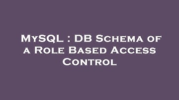 MySQL : DB Schema of a Role Based Access Control