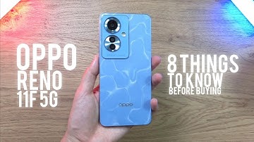 OPPO Reno 11F 5G! 8 Essentials To Know Before You Buy Under Just 6 Mins 22 seconds!