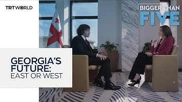 Georgia’s Future: East or West? | Bigger Than Five