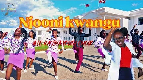 NJOONI KWANGU Official Video A.i.c Kasina Youth Choir