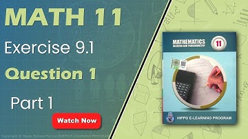 Math 11 Chapter 9 | Ex 9.1 Question 1 P-1 | FSC Math Part 1 2025
