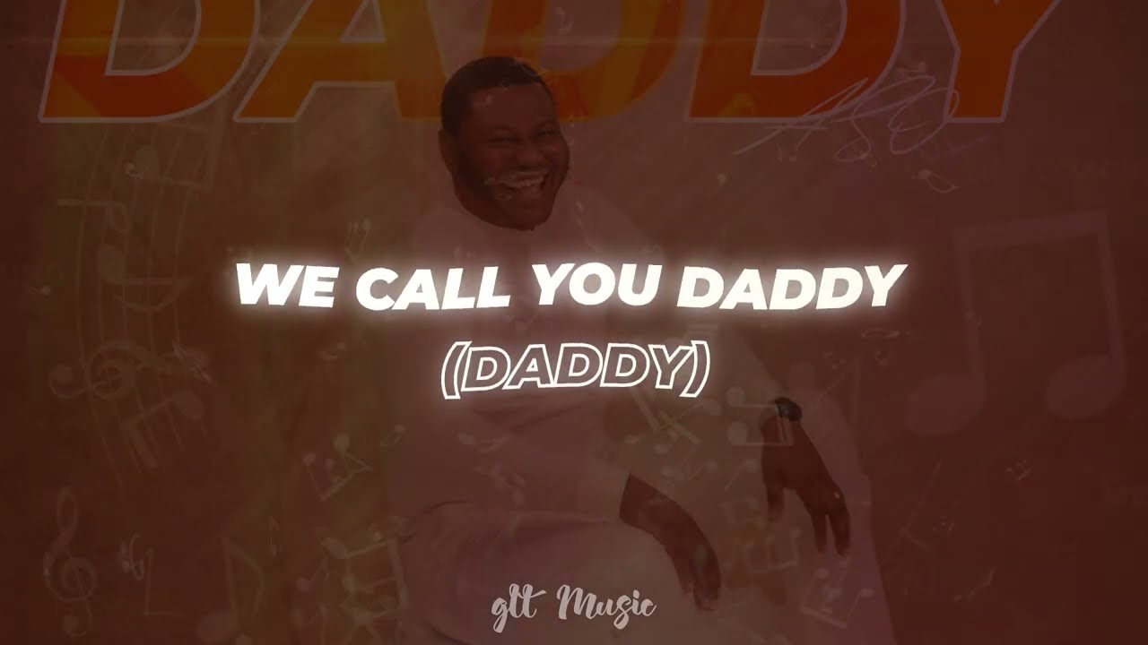 Daddy || GLT Music Feat. Tobi Emmanuel & kemi Okesola || Lyric Video