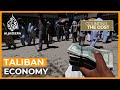 The Taliban economy: Can Afghanistan avert a financial collapse? | Counting the Cost