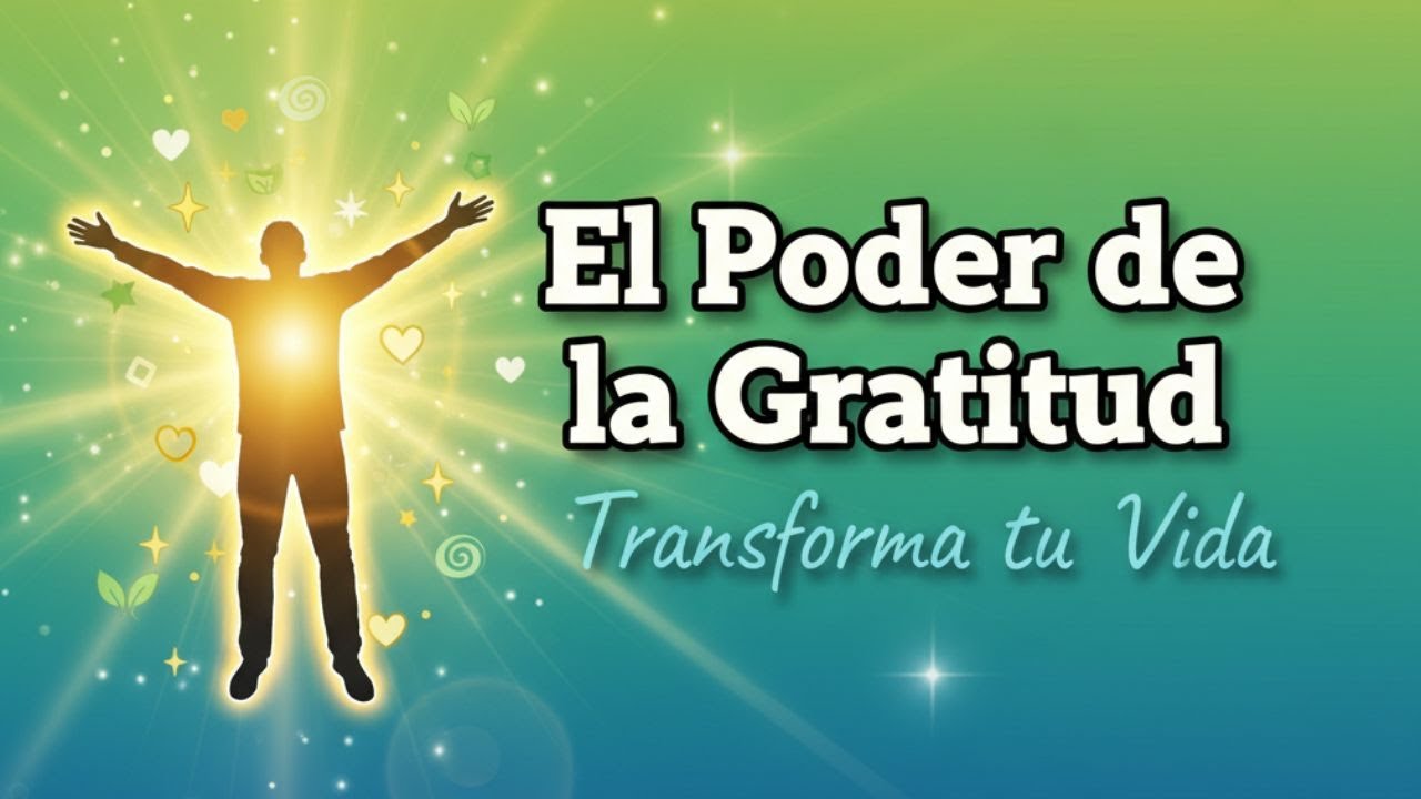 El Poder de la Gratitud Para Mejorar Tu Vida - YouTube