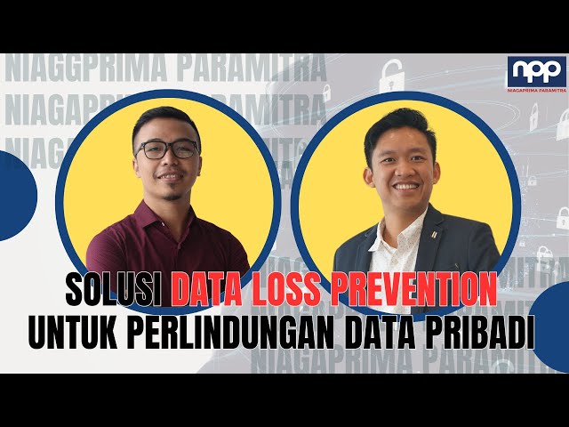 Data Loss Prevention untuk Solusi Perlindungan Data Pribadi