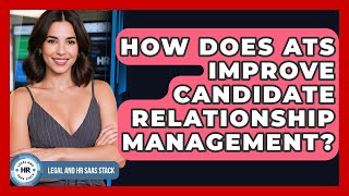 How Does ATS Improve Candidate Relationship Management? - Legal And HR SaaS Stack screenshot 4