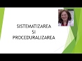 Sistematizarea si Proceduralizarea
