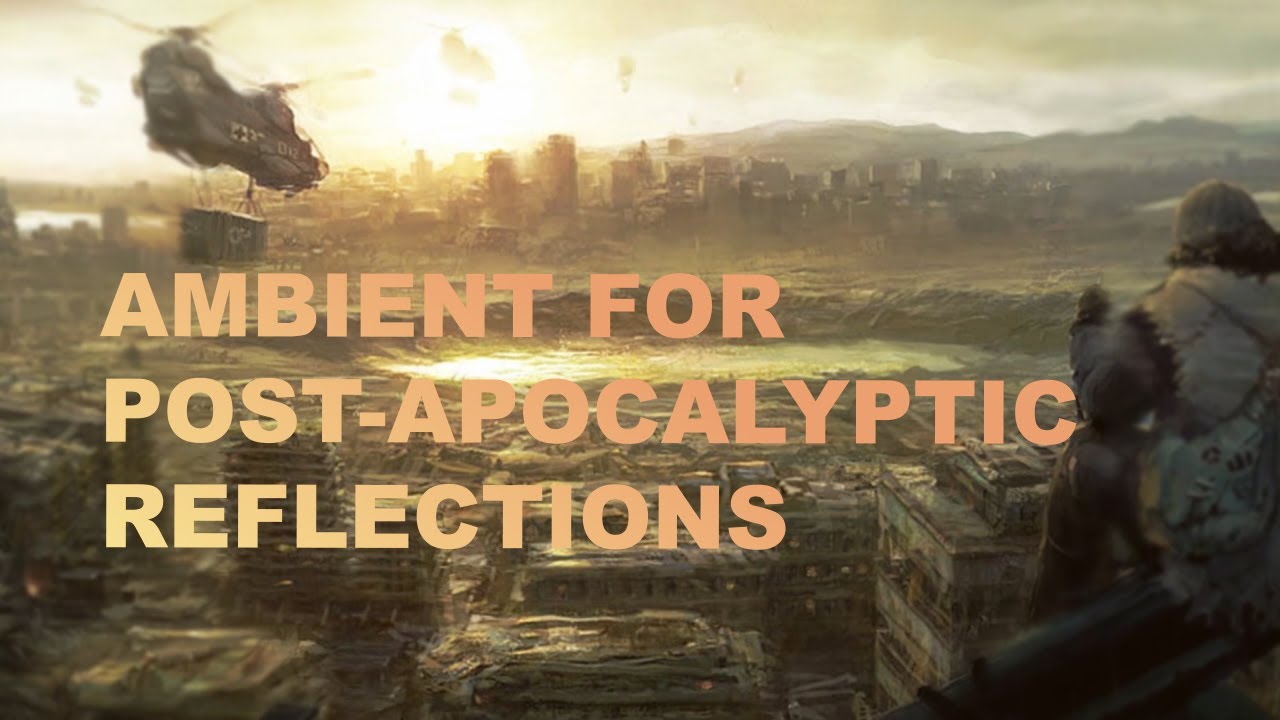 Scorched Earth - Ambient for Post-Apocalypse Reflections ♪ Post-Apoccalyptic Tense Music