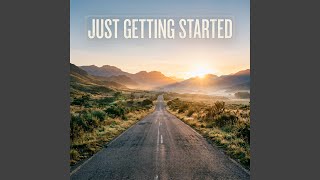 Just Getting Started