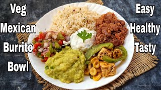 Veg Burrito Bowl | How to make Best Veg Mexican Style Burrito|Healthy High Protein WeightLoss Recipe