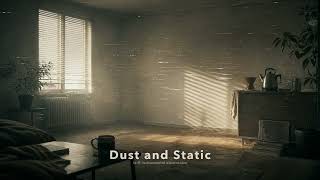 Dust and Static