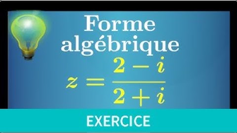 nombres complexes • Mettre un quotient de  sous forme algébrique • terminale maths expertes a+ib