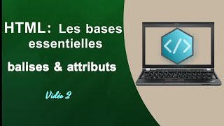HTML/ Les bases essentielles - balises & attributs