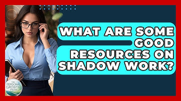 What Are Some Good Resources On Shadow Work? - The Personal Growth Path