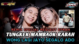 DJ VIRAL REQUES EFRAN ‼️ TUNGKEK MAMBAOK RABAH X DJ JADIKAN AKU PENGGANTIMU ‼️ REMIX FUNKOT
