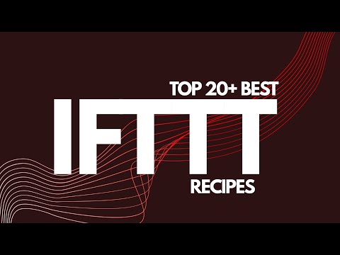 Top 20+ Best IFTTT Recipes.