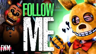 FNAF SONG "Follow Me" (ANIMATED IV)