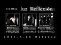 【6/28発売】luz 3rd ALBUM &quot;Reflexión&quot; 【クロスフェード】