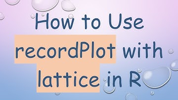 How to Use recordPlot with lattice in R
