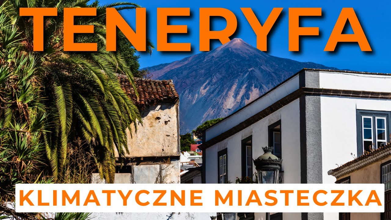 Teneryfa - Klimatyczne miasteczka - Atrakcje z dala od kurortów