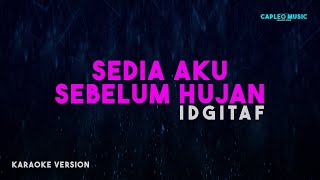 Download Lagu Idgitaf – Sedia Aku Sebelum Hujan (Karaoke Version) MP3