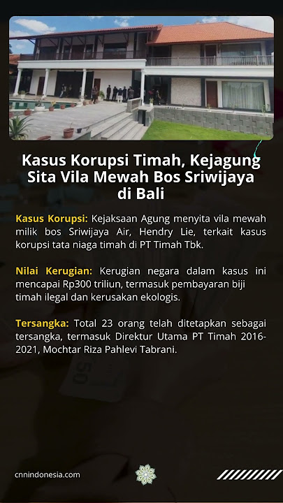 Kasus Korupsi Timah, Kejagung Sita Vila Mewah Bos Sriwijaya di Bali