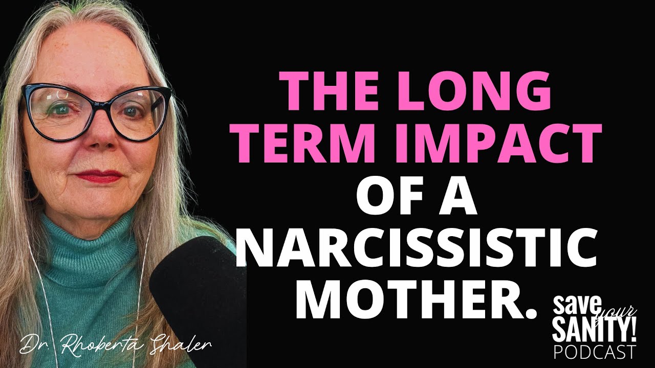 How Having a Narcissistic Mother Messes with You Long-Term