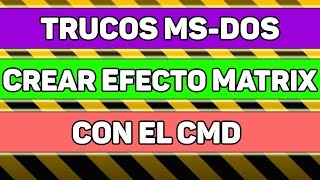 Cómo crear Efecto Matrix con bloc de notas y el CMD de Windows. Trucos con el CMD: Matrix con MSDOS