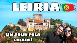 Onde morar em Portugal? Conheça Leiria, fizemos um tour pela cidade! NOSSA BAGAGEM.