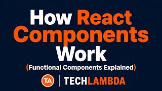 How React Components Work (Functional Components Explained)