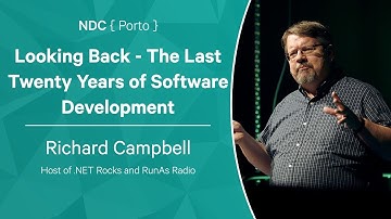 Looking Back - The Last Twenty Years of Software Development - Richard Campbell - NDC Porto 2022