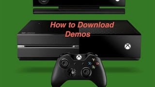 How to Download DEMOS on Xbox One