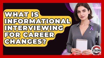 What Is Informational Interviewing For Career Changes? - Strong Survivors Network