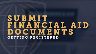 Getting Registered: Submit Financial Aid Documents Wealth