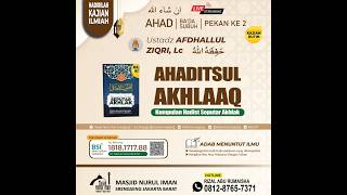 Hadith on Character (Akhlaq) – Ustadz Afdhalul Zikri, Lc