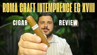 RoMa Craft Intemperance EC XVIII Cigar Review