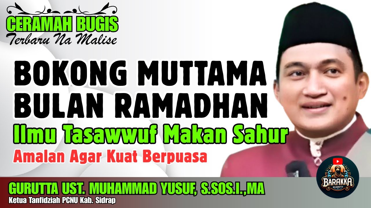 CERAMAH BUGIS | AMALAN TASSAWWUF KUAT BERPUASA | GURUTTA UST. MUHAMMAD YUSUF