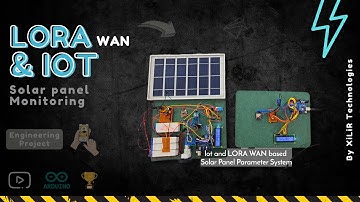 IOT & LORA WAN based Solar Panel Monitoring System using Arduino | Engineering Project