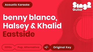 Eastside  Benny Blanco Halsey Khalid acoustic Karaoke