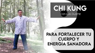 Fortalece tu cuerpo y tu energía SANADORA con ejercicios FACILES DE CHI KUNG