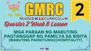 GMRC 2 | MABUTING PAGTANGGAP NG PAMILYA SA BISITA | WEEK 8 LESSON | QUARTER 2 | REVISED CURRICULUM