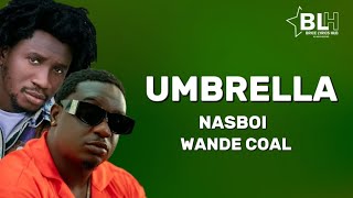 Nasboi ft Wande Coal - Umbrella (Lyrics)