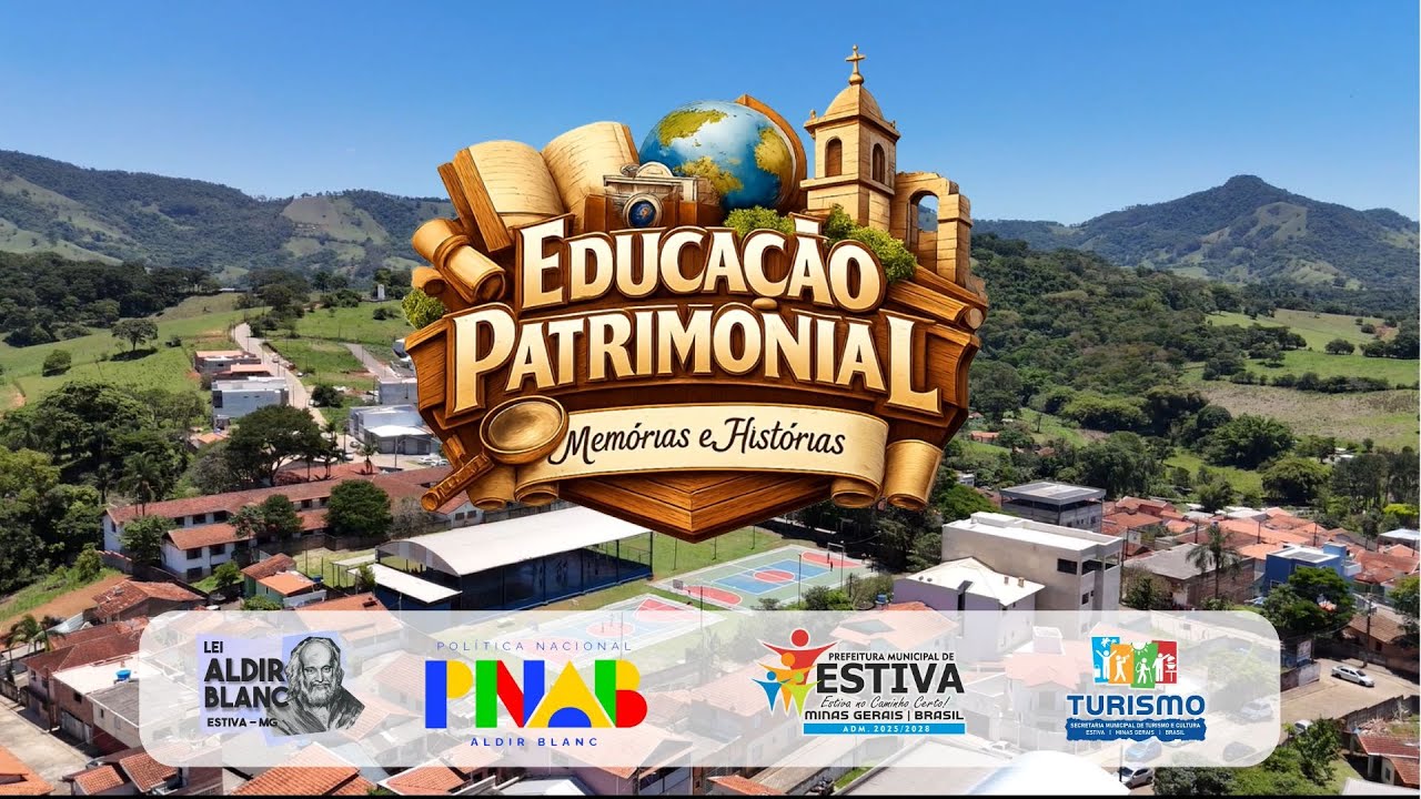EDUCAÇÃO PATRIMONIAL - MEMÓRIAS E HISTÓRIAS - Estiva - MG