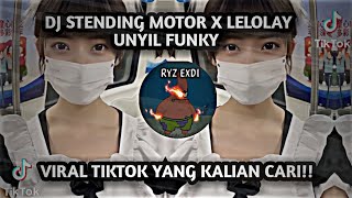 DJ MENGKANE || DJ STENDING MOTOR X LELOLAY UNYIL FUNKY  || VIRAL TIKTOK 2022