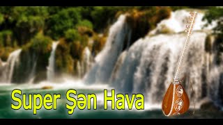 Super Şən Hava | Saz Gözəl ifa | Dinləməyə Dəyər Resimi