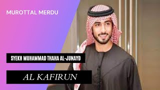 Murottal Merdu Juz Amma Surah Al Kafirun - Syekh Muhammad Thaha al-Junayd