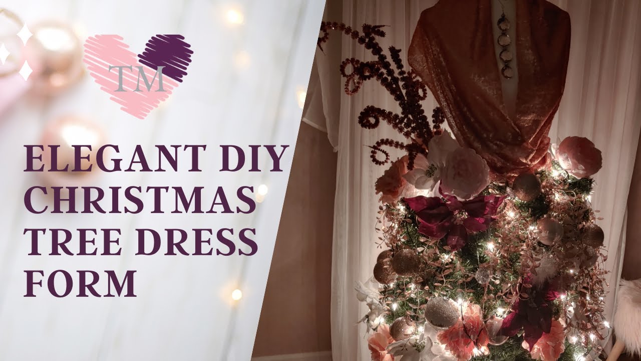 Elegant DIY Dress Form Christmas Tree | Mannequin Dress Tree | Couture Tree | Christmas Decor Ideas