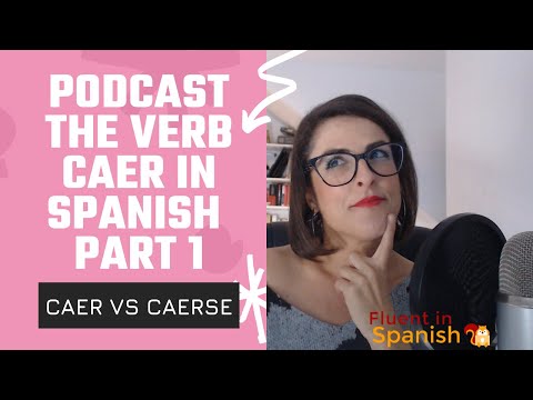 The Verb Caer in Spanish - Part 1 - Caer vs Caerse