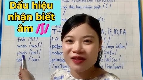 Kỹ Thuật Đọc Từ Không Cần Tra Từ Điển_ Bài 9: Dấu  Hiệu Nhận Biết Và Cách Phát Âm /ʃ/